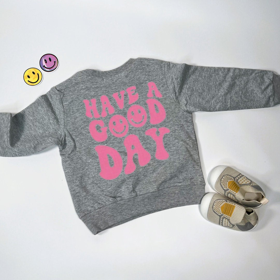 Have A Good Day Sweater for kids/toddlers. Pink smiley face Sweatshirt