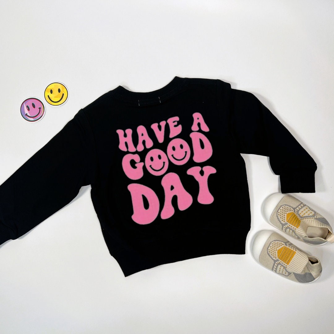 Have A Good Day Sweater for kids/toddlers. Pink smiley face Sweatshirt