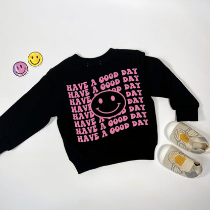 Have A Good Day Sweater for kids/toddlers. Pink smiley face Sweatshirt